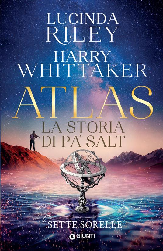 RILEY LUCINDA WHITTAKER HARRY ATLAS LA STORIA DI PA' SALT LE SETTE SORELLE